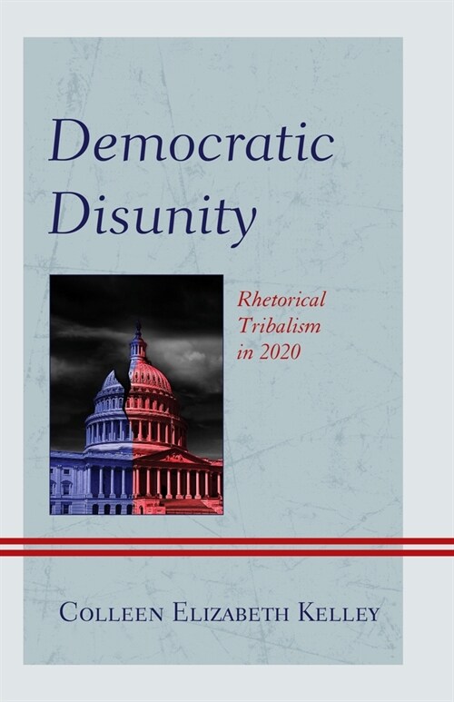 Democratic Disunity: Rhetorical Tribalism in 2020 (Paperback)