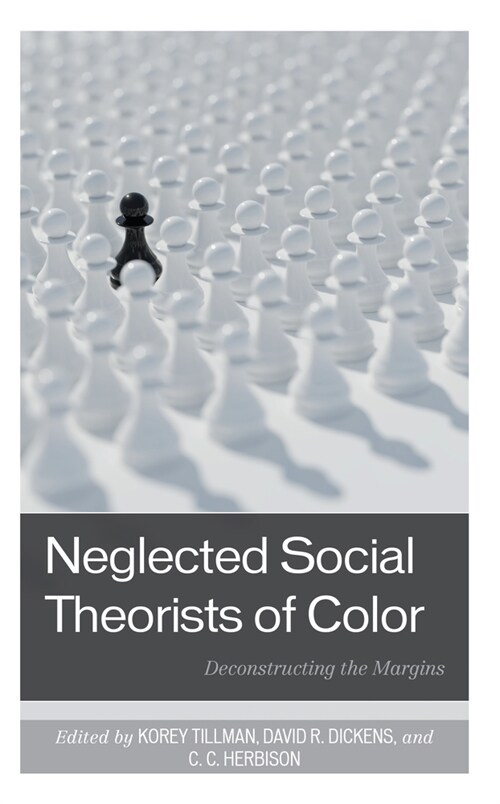 Neglected Social Theorists of Color: Deconstructing the Margins (Paperback)