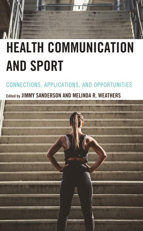 Health Communication and Sport: Connections, Applications, and Opportunities (Paperback)