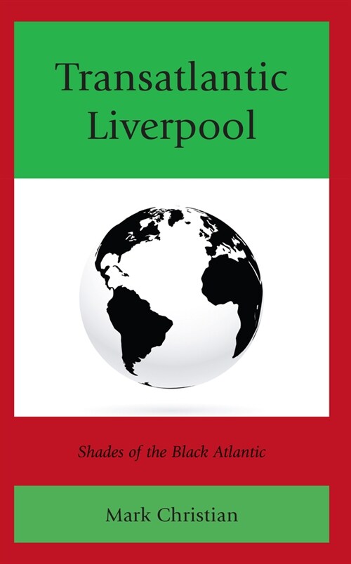 Transatlantic Liverpool: Shades of the Black Atlantic (Paperback)