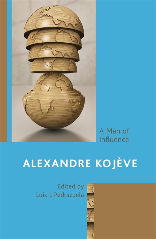 Alexandre Koj?e: A Man of Influence (Paperback)