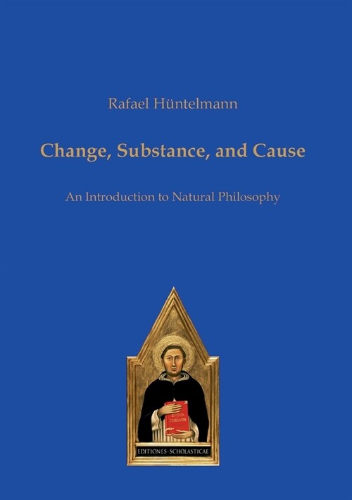 Change, Substance, and Cause: An Introduction to Natural Philosophy (Paperback)