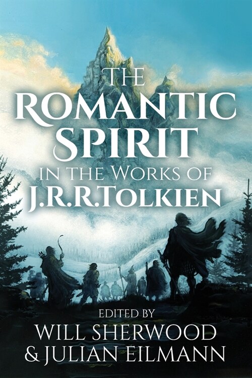 The Romantic Spirit in the Works of J.R.R. Tolkien (Paperback)