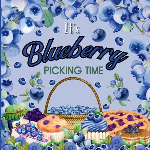 Its Blueberry Picking Time (Paperback)