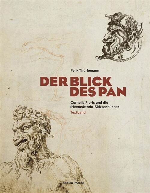 Der Blick Des Pan: Cornelis Floris Und Die Heemskerck-Skizzenbucher (Hardcover)