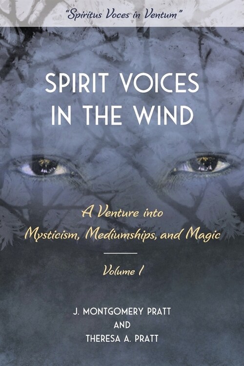 Spirit Voices in the Wind, Book 1: A Venture Into Mysticism, Mediumships, and Magic (Paperback)