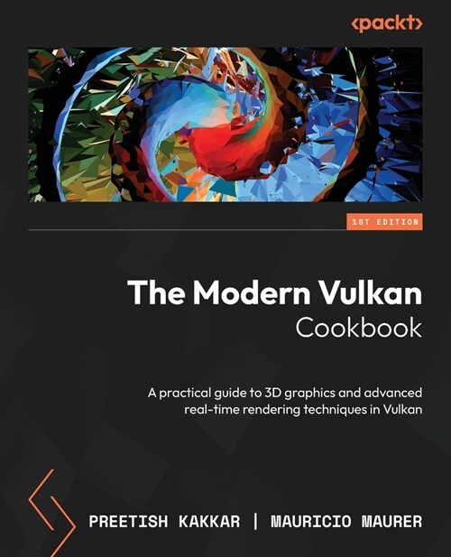The Modern Vulkan Cookbook: A practical guide to 3D graphics and advanced real-time rendering techniques in Vulkan (Paperback)
