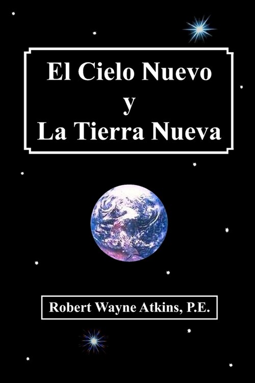 El Cielo Nuevo y La Tierra Nueva (Paperback)