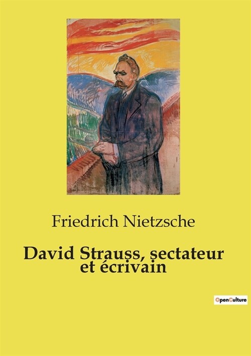 David Strauss, sectateur et ?rivain (Paperback)