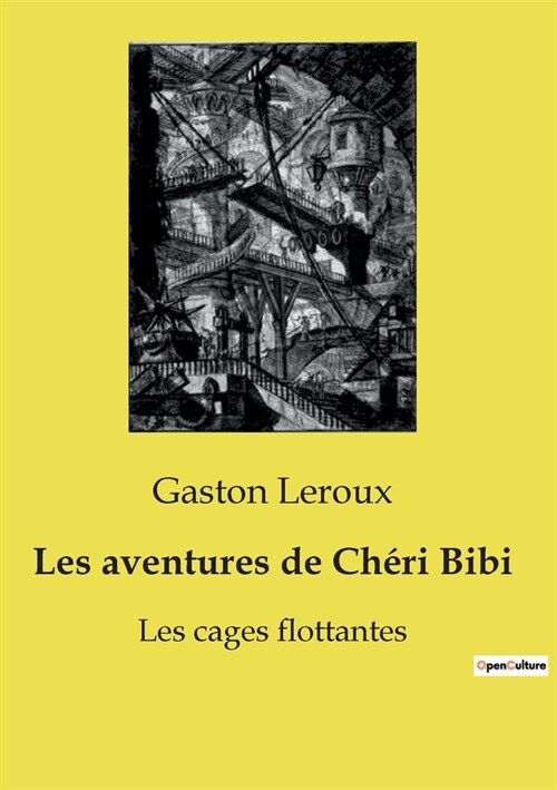 Les aventures de Ch?i Bibi: Les cages flottantes (Paperback)