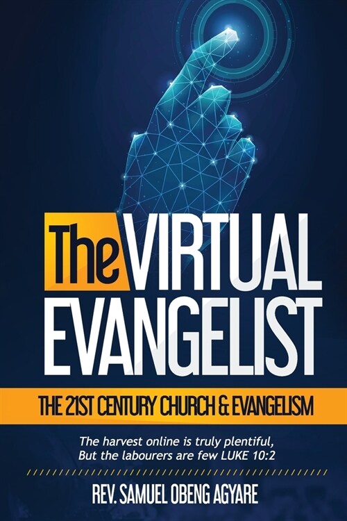 The Virtual Evangelist: The 21st Century Church & Evangelism (Paperback)