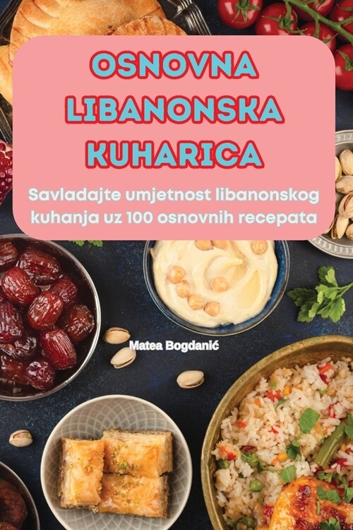 Osnovna Libanonska Kuharica (Paperback)