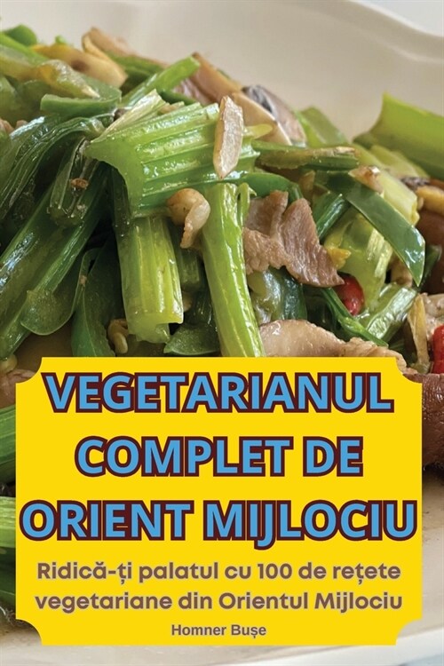 Vegetarianul Complet de Orient Mijlociu (Paperback)