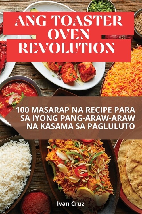 Ang Toaster Oven Revolution (Paperback)