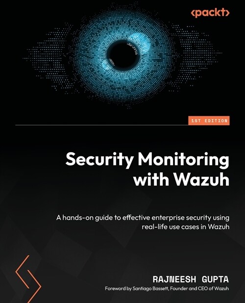 Security Monitoring with Wazuh: A hands-on guide to effective enterprise security using real-life use cases in Wazuh (Paperback)