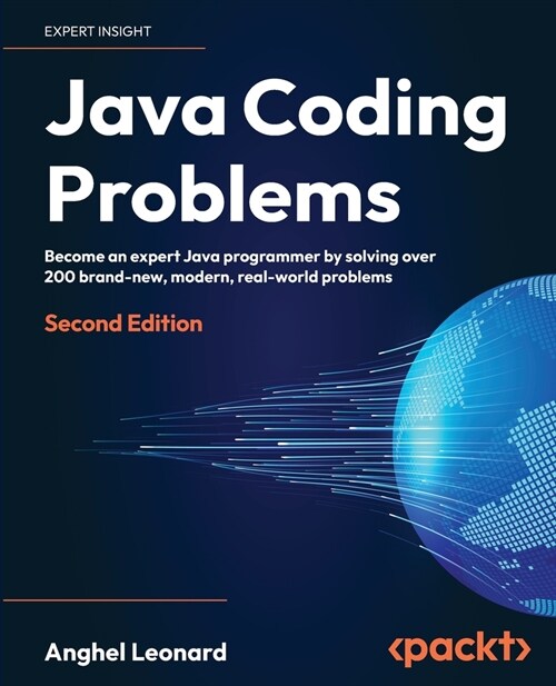 Java Coding Problems - Second Edition: Become an expert Java programmer by solving over 250 brand-new, modern, real-world problems (Paperback, 2)