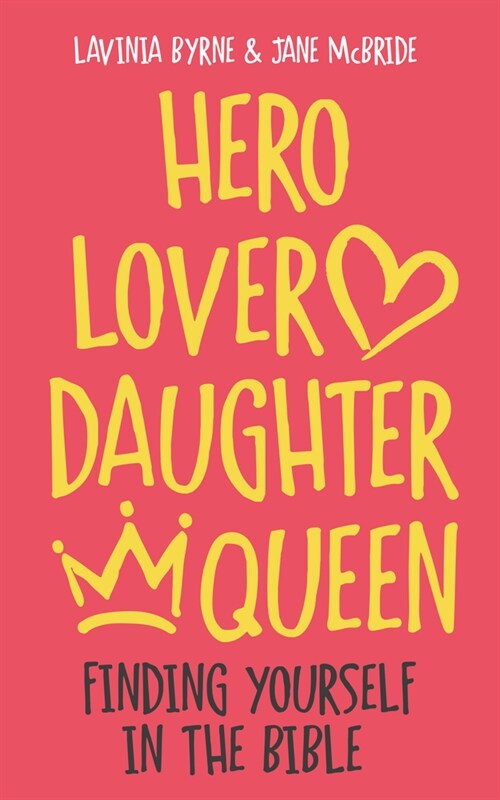 Hero Lover Daughter Queen : Finding yourself in the Bible (Paperback)