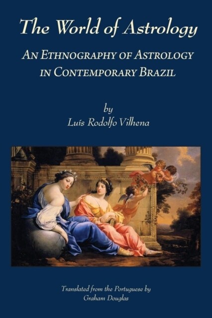The World of Astrology: An Ethnography of Astrology in Contemporary Brazil (Paperback)
