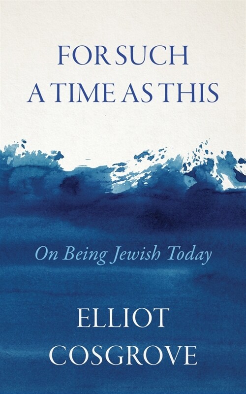 For Such a Time as This: On Being Jewish Today (Hardcover)
