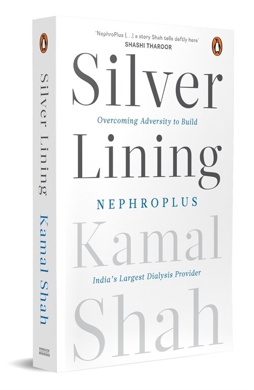 Silver Lining: Overcoming Adversity to Build Nephroplus- Asias Largest Dialysis Provider (Paperback)