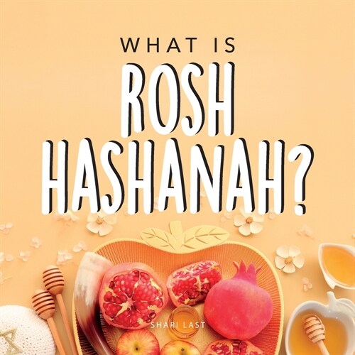 What is Rosh Hashanah?: Your guide to the fun traditions of the Jewish New Year (Paperback)