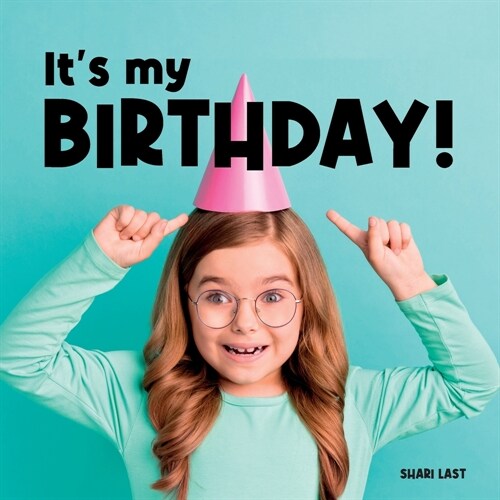 Its My Birthday!: Meet many different kids on their birthday (Paperback)