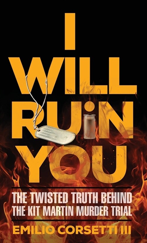 I Will Ruin You: The Twisted Truth Behind The Kit Martin Murder Trial (Hardcover)