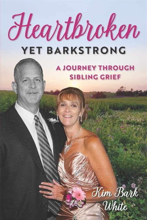 Heartbroken Yet BarkStrong: A Journey Through Sibling Grief (Paperback)