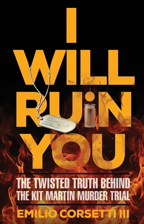 I Will Ruin You: The Twisted Truth Behind The Kit Martin Murder Trial (Paperback)