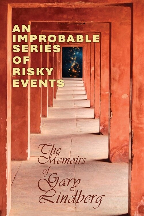 An Improbable Series of Risky Events: The Memoirs of Gary Lindberg (Paperback)