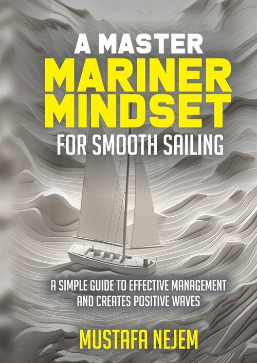 A Master Mariner Mindset Smooth Sailing (Paperback)