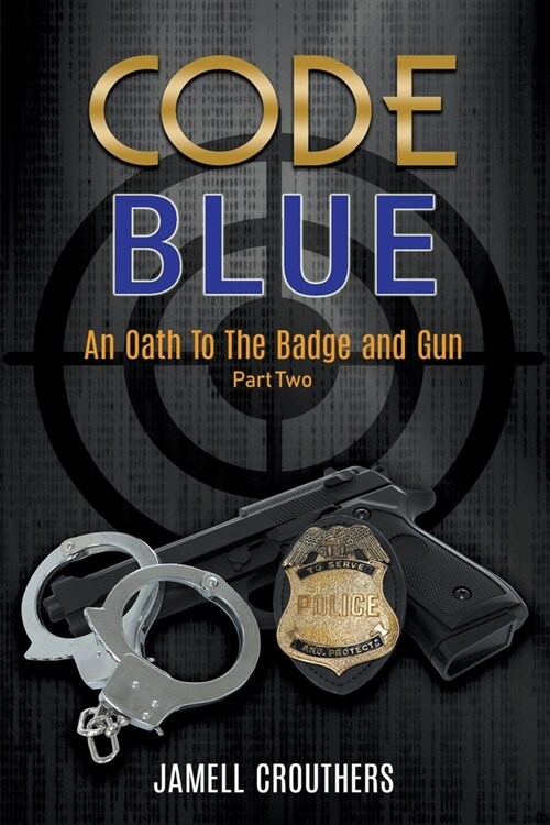 Code Blue: An Oath to the Badge and Gun 2 (Paperback)