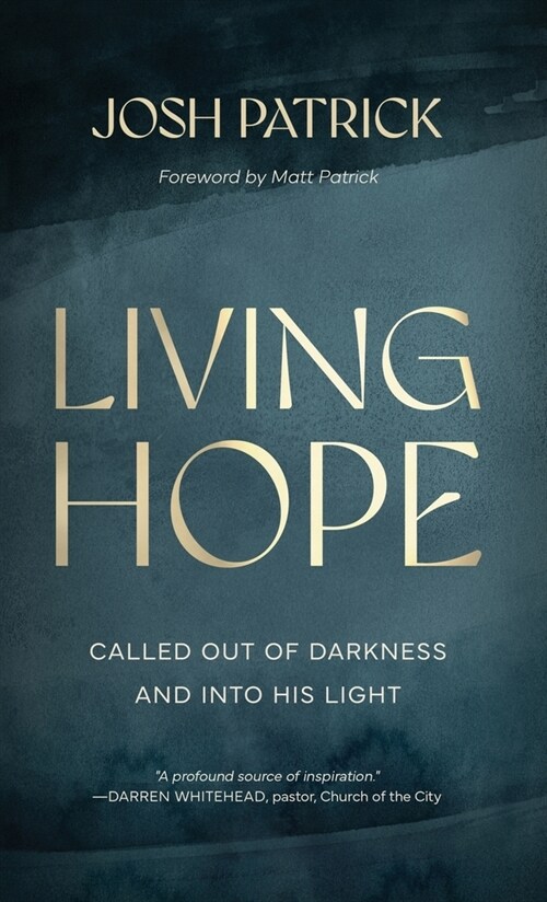 Living Hope: Called Out of Darkness and Into His Light (Hardcover)