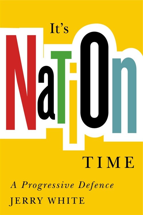 Its Nation Time: A Progressive Defence (Hardcover)