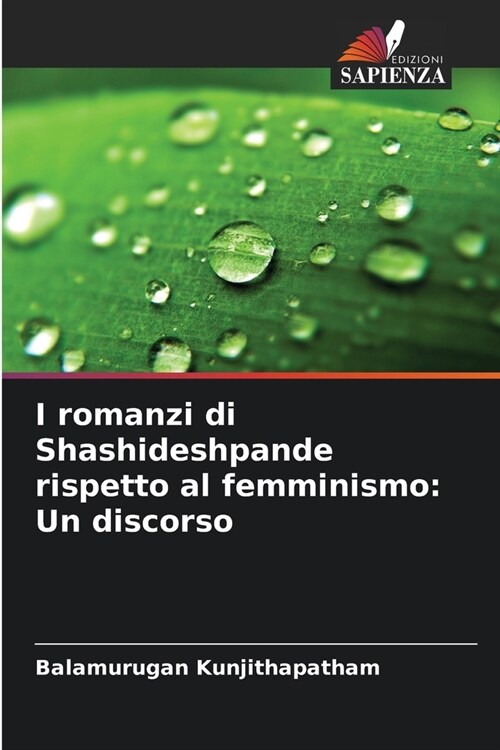 I romanzi di Shashideshpande rispetto al femminismo: Un discorso (Paperback)
