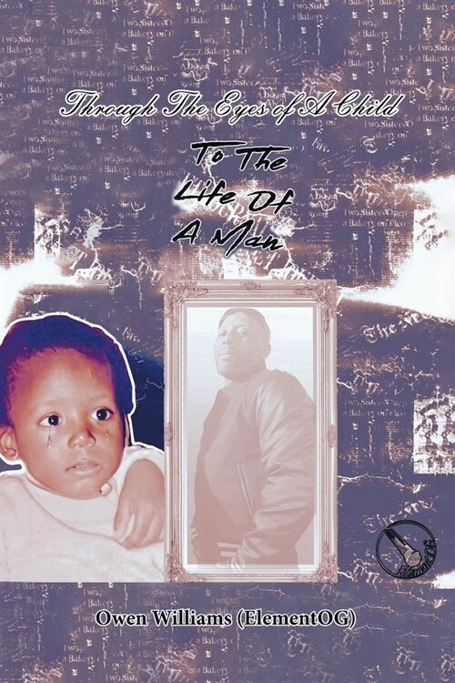 Through the Eyes of a Child to the Life of a Man (Paperback)