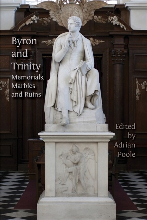 Byron and Trinity: Memorials, Marbles and Ruins (Paperback)