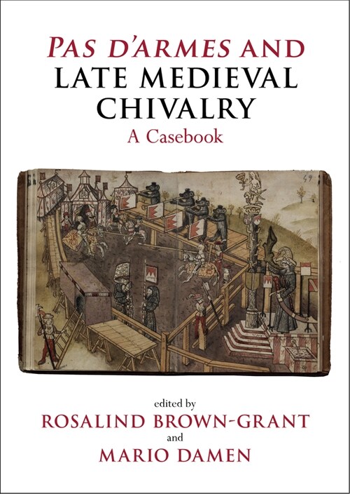 Pas dArmes and Late Medieval Chivalry: A Casebook (Paperback)