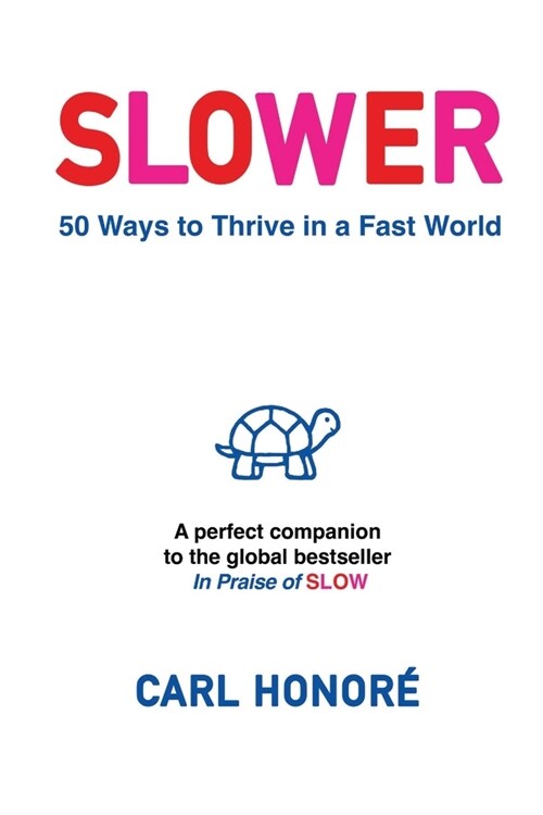 Slower: 50 Ways To Thrive In A Fast World (Paperback)