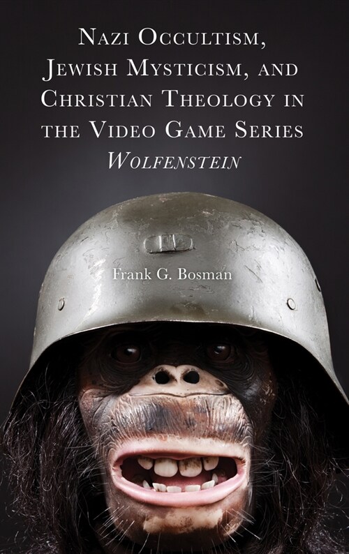 Nazi Occultism, Jewish Mysticism, and Christian Theology in the Video Game Series Wolfenstein (Hardcover)