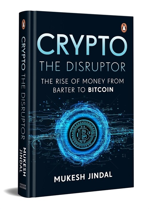 Crypto the Disruptor: Rise of Money from Barter to Bitcoin (Hardcover)