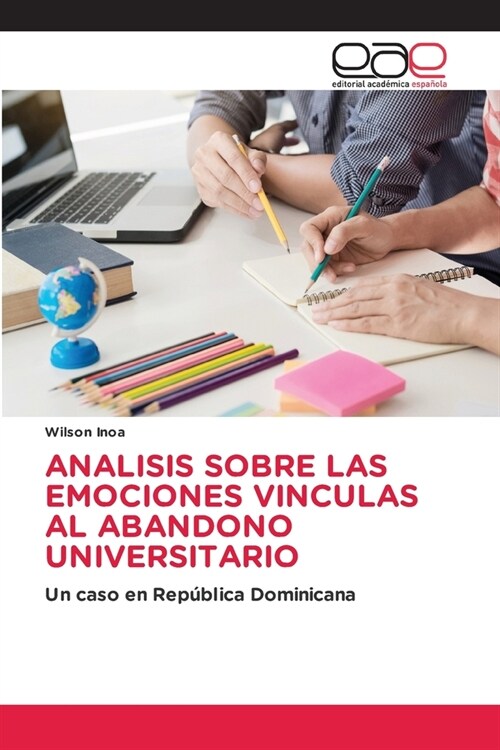 Analisis Sobre Las Emociones Vinculas Al Abandono Universitario (Paperback)