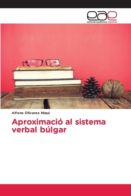 Aproximaci?al sistema verbal b?gar (Paperback)