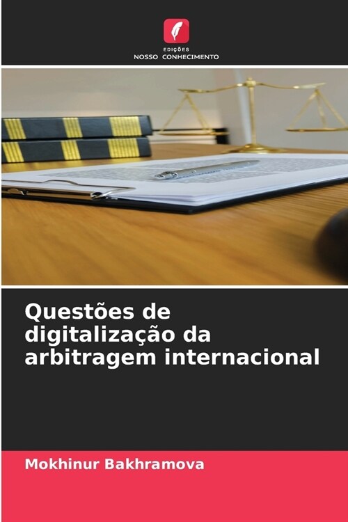Quest?s de digitaliza豫o da arbitragem internacional (Paperback)