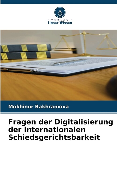 Fragen der Digitalisierung der internationalen Schiedsgerichtsbarkeit (Paperback)