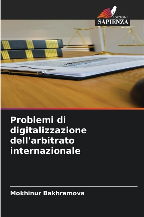 Problemi di digitalizzazione dellarbitrato internazionale (Paperback)