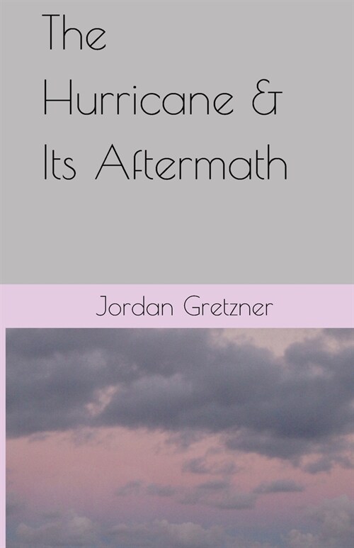 The Hurricane & Its Aftermath (Paperback)