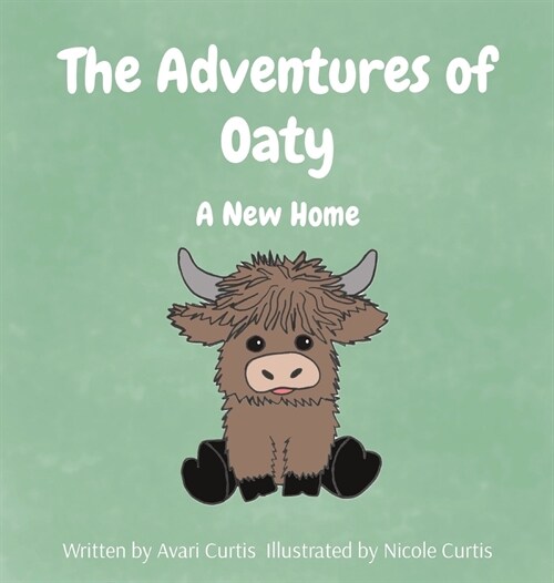 The Adventures of Oaty: A New Home (Hardcover)