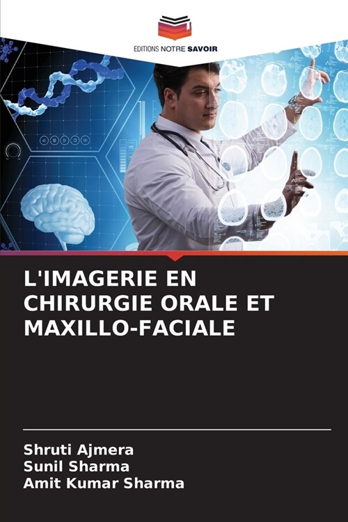 LImagerie En Chirurgie Orale Et Maxillo-Faciale (Paperback)