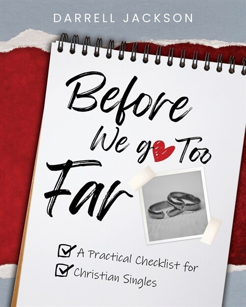 Before We Go Too Far: A Practical Checklist for Christian Singles (Paperback)